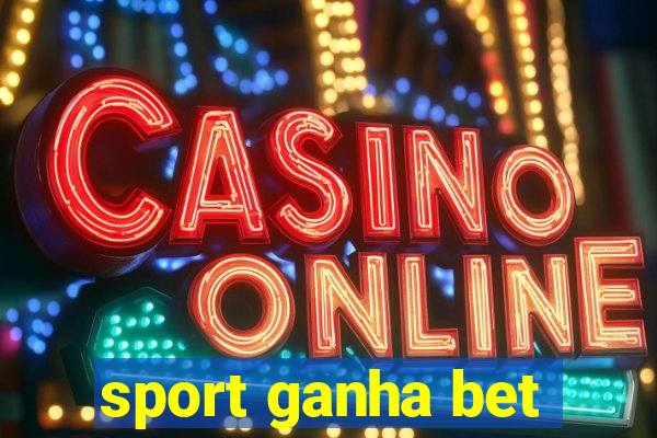 sport ganha bet